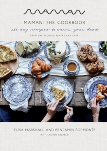 Maman: The Cookbook : All-Day Recipes to Warm Your Heart