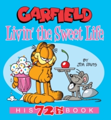 Garfield Livin' The Sweet Life : His 72nd Book