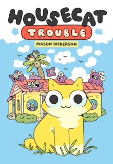 Housecat Trouble : (A Graphic Novel)