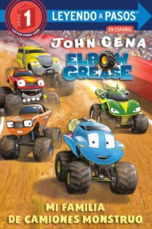 Mi familia de camiones monstruo (Elbow Grease) : My Monster Truck Family Spanish Edition