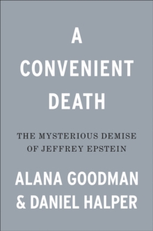 A Convenient Death : The Mysterious Demise Of Jeffrey Epstein