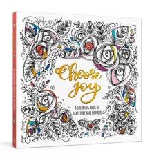 Choose Joy Colouring Book : A Coloring Book of Gratitude and Wonder