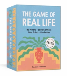 The Game of Real Life : Be Mindful. Solve Conflicts. Gain Points. Live Better. (Includes a 96-Page Pocket Guide to DBT Skills!) Card Games