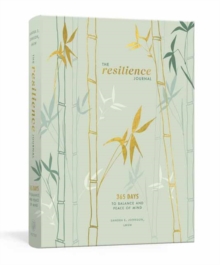 The Resilience Journal : 365 Days to Balance and Peace of Mind
