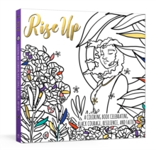 Rise Up : A Coloring Book Celebrating Black Courage, Resilience, and Faith