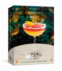 The Essential Cocktail Deck : 50 Cards for Mixing Modern Drinks