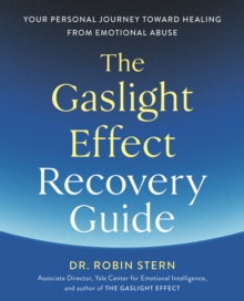 The Gaslight Effect Recovery Guide : Your Personal Journey Toward Healing from Emotional Abuse: A Gaslighting Book