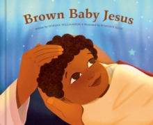 Brown Baby Jesus : A Picture Book