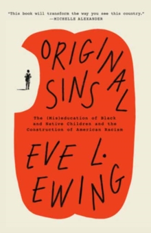 Original Sins : The (Mis)education of Black and Native Children and the Construction of American Racism