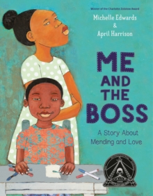 Me and the Boss : A Story About Mending and Love