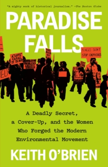 Paradise Falls : A Deadly Secret, a Cover-Up, and the Women Who Forged the Modern Environmental Movement