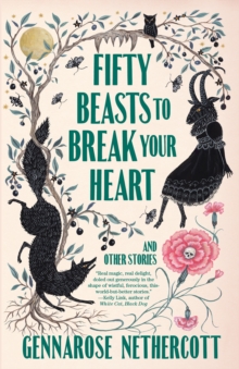 Fifty Beasts to Break Your Heart : And Other Stories