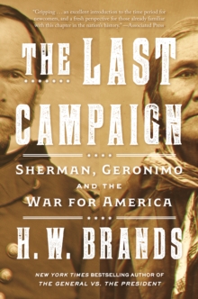 The Last Campaign : Sherman, Geronimo and the War for America