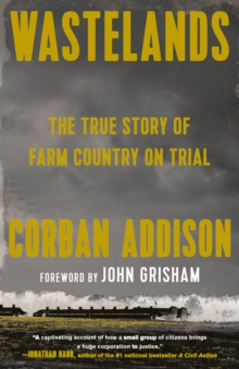 Wastelands : The True Story of Farm Country on Trial