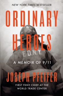 Ordinary Heroes : A Memoir of 9/11