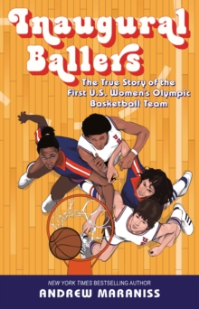 Inaugural Ballers : The True Story of the First US Women's Olympic Basketball Team