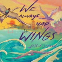 We Always Had Wings