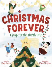 Christmas Forever : Escape to the North Pole