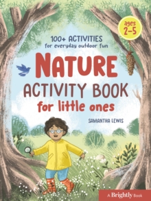 Nature Activity Book for Little Ones : 100+ Activities for Everyday Outdoor Fun Ages 2-5