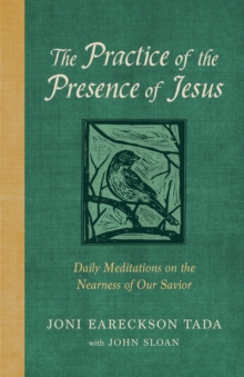 The Practice of the Presence of Jesus : Daily Meditations on the Nearness of Our Savior