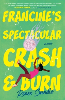 Francine's Spectacular Crash and Burn : A Novel