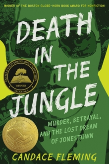 Death in the Jungle : Murder, Betrayal, and the Lost Dream of Jonestown