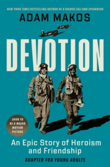 Devotion (Adapted for Young Adults) : An Epic Story of Heroism and Friendship