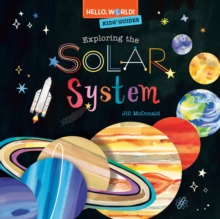 Hello, World! Kids' Guides: Exploring the Solar System