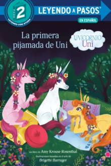 La primera pijamada de Uni (Uni the Unicorn Uni's First Sleepover Spanish Edition)