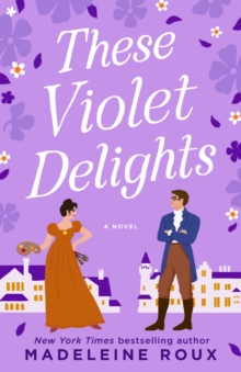 These Violet Delights : A Novel
