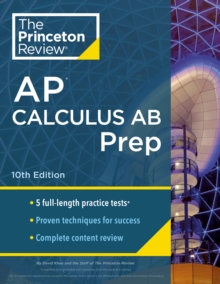 Princeton Review AP Calculus AB Prep, 2024 : 5 Practice Tests + Complete Content Review + Strategies & Techniques