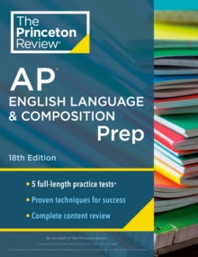 Princeton Review AP English Language & Composition Prep, 2024 : 5 Practice Tests + Complete Content Review + Strategies & Techniques