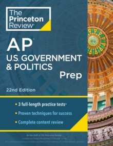 Princeton Review AP U.S. Government & Politics Prep, 2024 : 3 Practice Tests + Complete Content Review + Strategies & Techniques