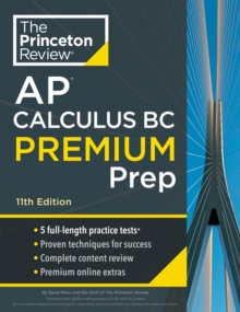 Princeton Review AP Calculus BC Premium Prep : 5 Practice Tests + Complete Content Review + Strategies & Techniques