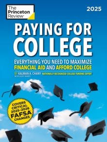 Paying for College, 2025 : Everything You Need to Maximize Financial Aid and Afford College