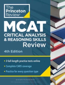 Princeton Review MCAT Critical Analysis and Reasoning Skills Review, 4th Edition : Complete CARS Content Prep + Practice Tests