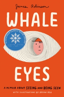 Whale Eyes : A Memoir About Seeing and Being Seen