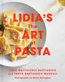 Lidia's The Art of Pasta : An Italian Cookbook