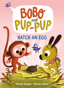 Hatch an Egg (Bobo and Pup-Pup) : (A Graphic Novel)