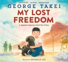 My Lost Freedom : A Japanese American World War II Story