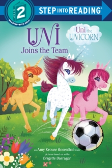 Uni Joins the Team (Uni the Unicorn)