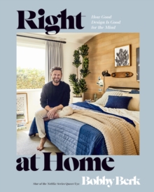 Right at Home : How Good Design Is Good for the Mind: An Interior Design Book