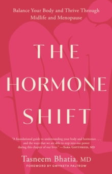 The Hormone Shift : Balance Your Body and Thrive Through Midlife and Menopause