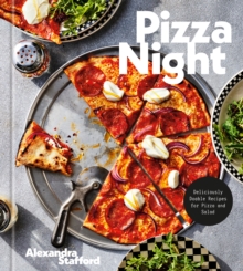 Pizza Night : Deliciously Doable Recipes for Pizza and Salad