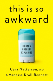 This Is So Awkward : Modern Puberty Explained