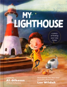 My Lighthouse : A Story of Finding Your Way Home