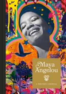 Maya Angelou: A Writer's Journal