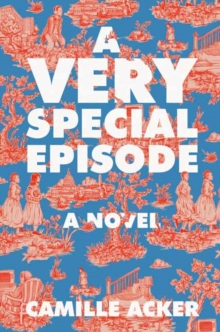 A Very Special Episode : A Novel
