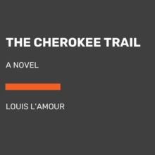 The Cherokee Trail : A Novel (Unabridged)