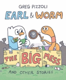 Earl & Worm #2: The Big Mess and Other Stories
